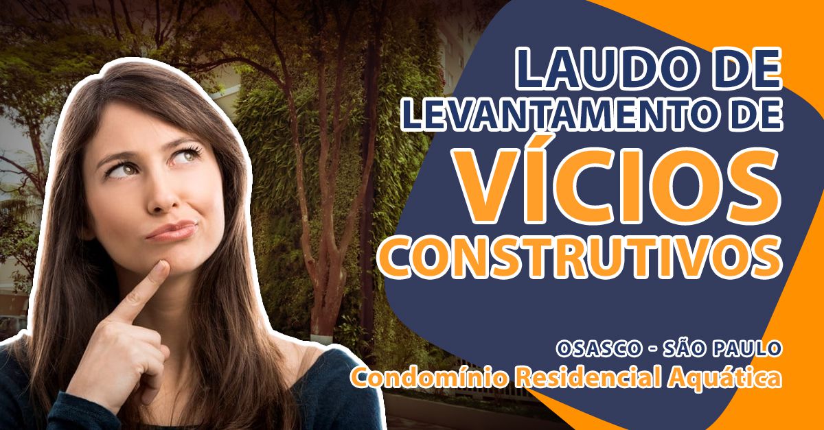 Laudo de levantamento de vícios construtivos em Osasco - SP