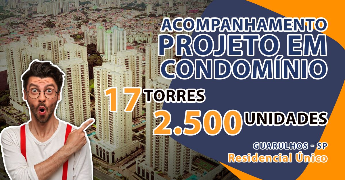 Acompanhamento de projeto em residencial com 17 torres e 2.500 unidades